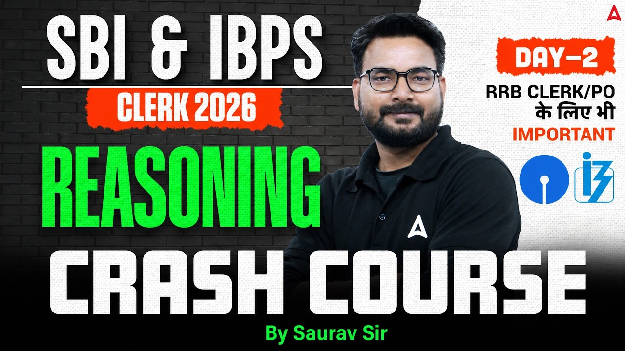 SBI & IBPS Clerk 2026 Reasoning Crash Course Day 2 | Important For RRB Clerk/PO Too | Saurav Sir