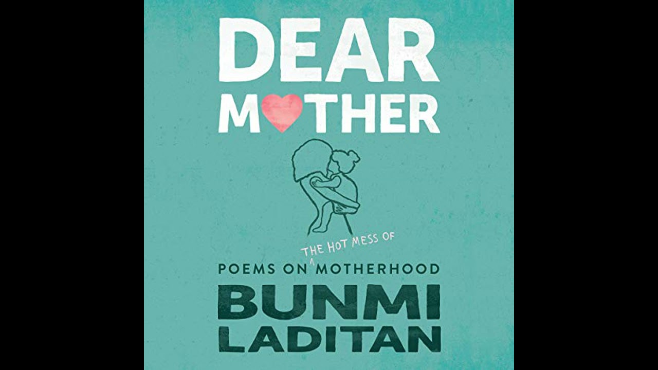 Dear Mother: Poems on the hot mess of motherhood by Bunmi Laditan | Full Audiobook