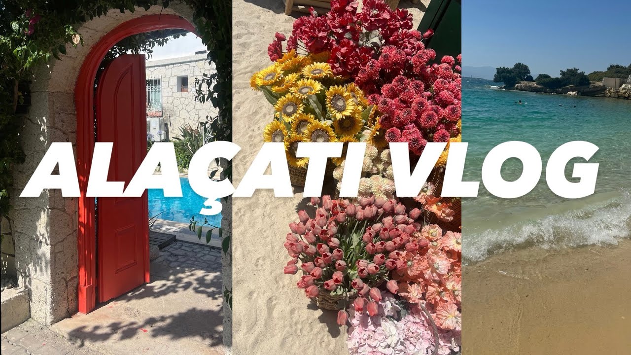 ALAÇATI  HAFTALIK VLOG 🌼🌅