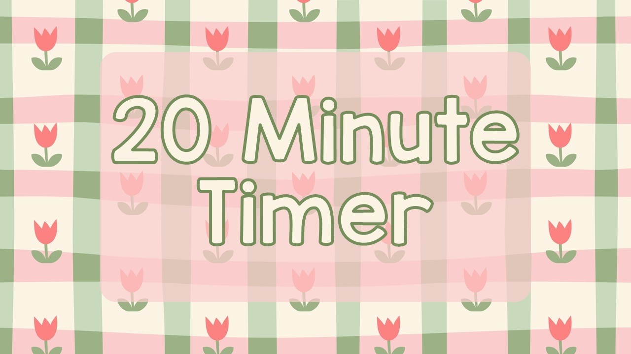 20 Minute Timer - Cute Spring Flowers - Spring Time - Tulips - Chill Timer - Calm Ending Chime