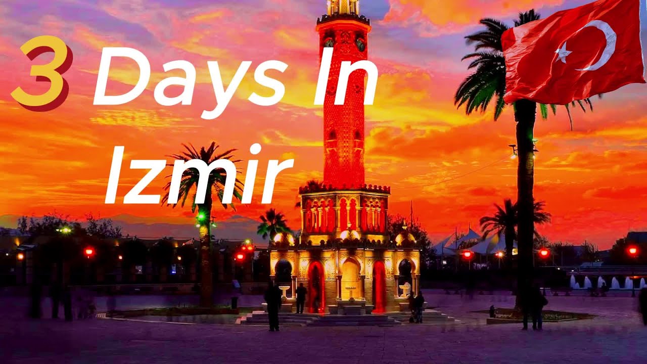 How to Spend 3 Days in IZMIR Turkey | The Perfect Travel Itinerary