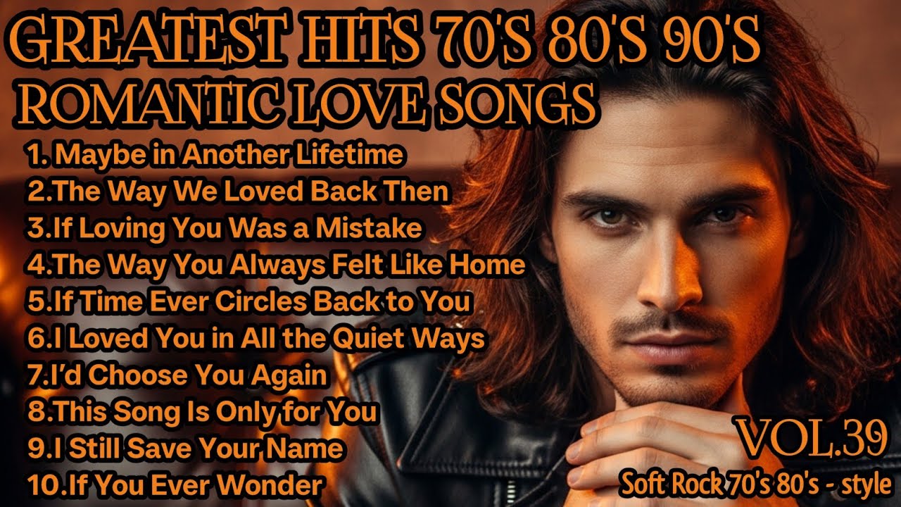 🎸 Greatest Hits Romantic Love Songs 💖 | Love Songs 70's 80's 90's |Soft Rock Ballads,Playlist Vol.39