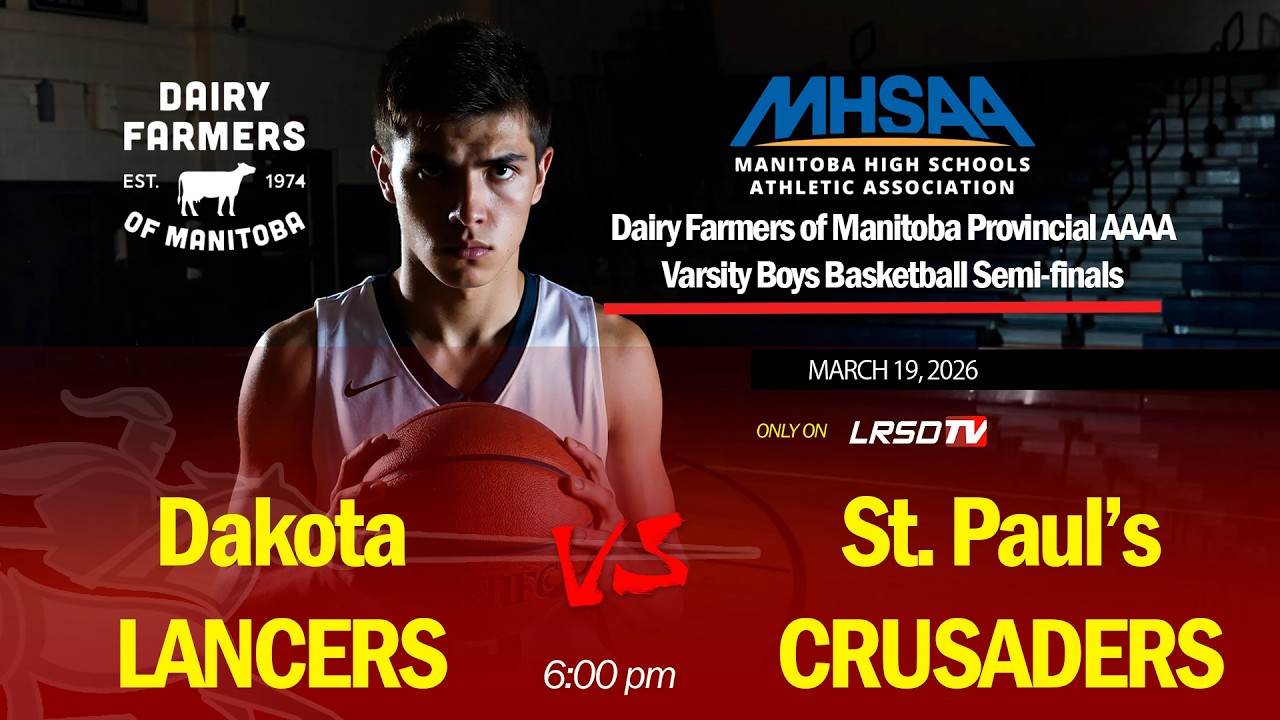 2026 Dairy Farmers of Manitoba Provincial AAAA Varsity Boys Basketball Semi-finals Mar. 19, 26  6pm