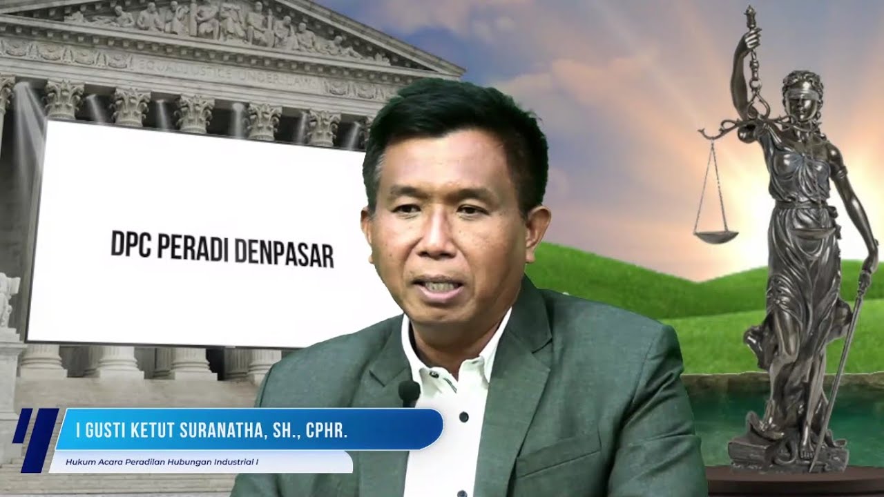 Hukum Acara Peradilan Hubungan Industrial I - PKPA DPC PERADI Denpasar 2021