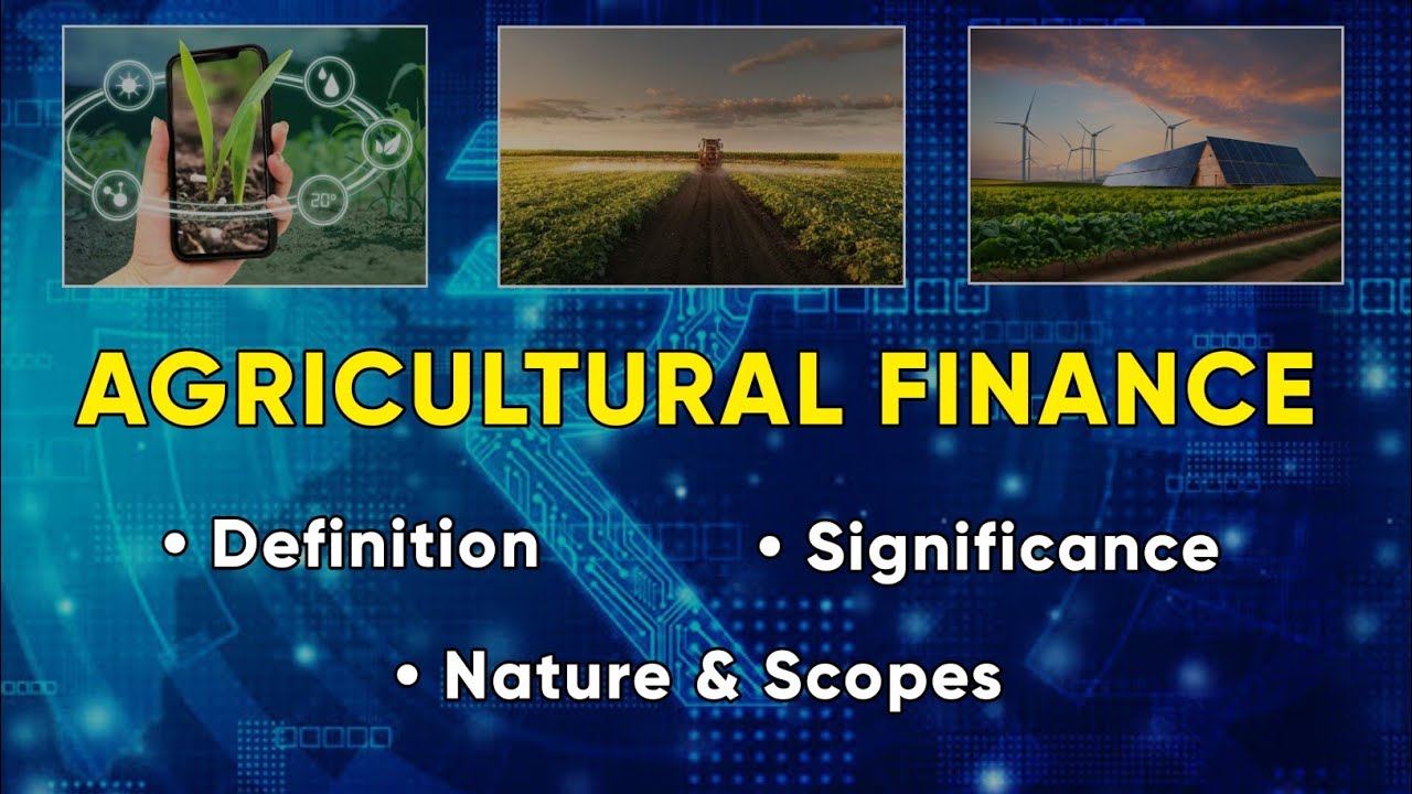 Agricultural Finance | Meaning, Definition and Significance | BSc (Ag) | Economics | 3rd semester
