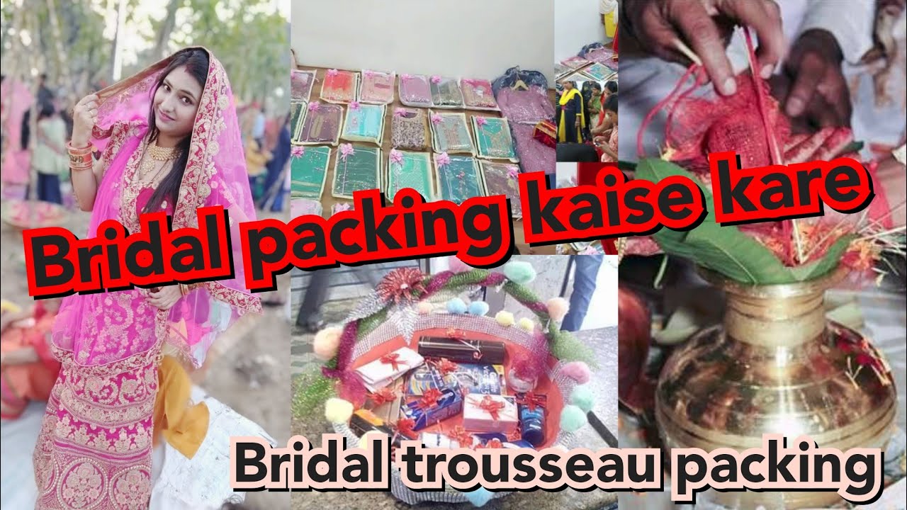 bridal packing vlog | meine shadi ki packing kaise ki|bridal packing|bridal troussea#blushingbeauty