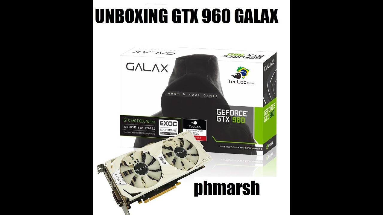 Unboxing GTX 960 Galax White  Exoc 2GB Teclab Edition