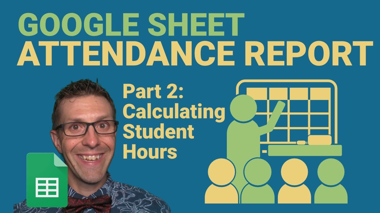 Classroom Attendance Report Spreadsheet in Google Sheets Part 2 Calculating Student Attendance Hours