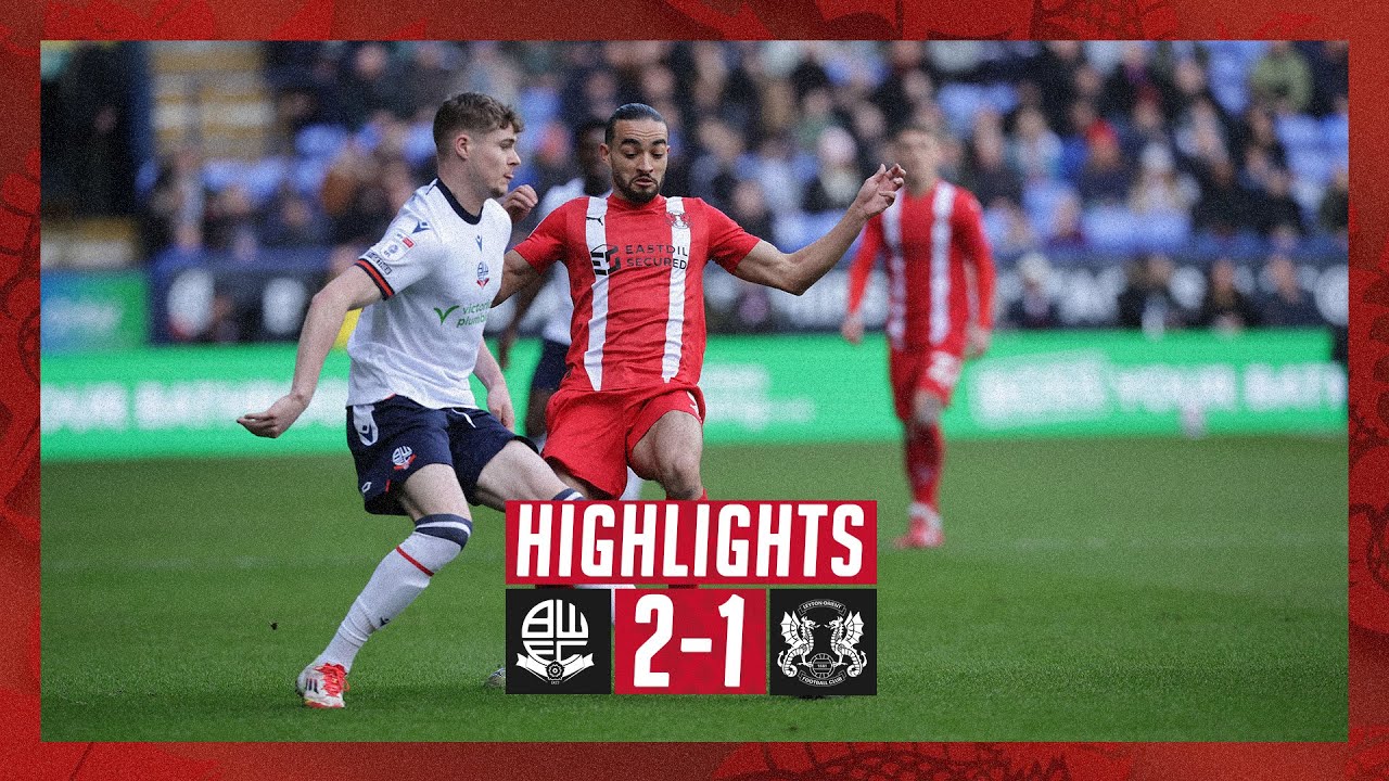 Highlights: Bolton Wanderers 2-1 Leyton Orient