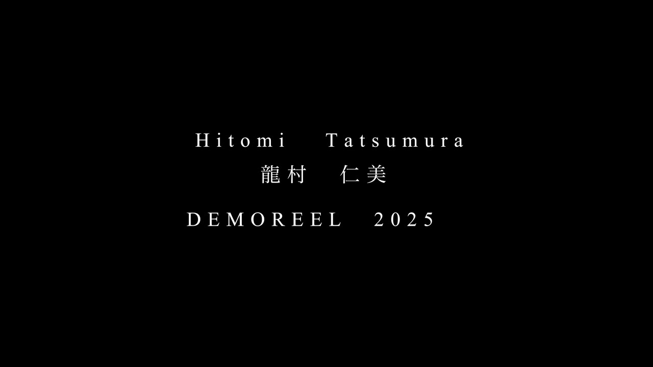 HitomiTatsumura_demoreel2025