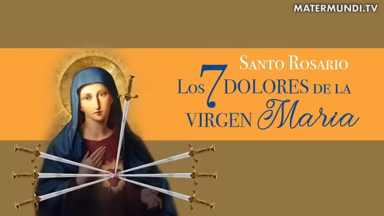 ¿Conoces el santo rosario de los 7 dolores de la Virgen María?