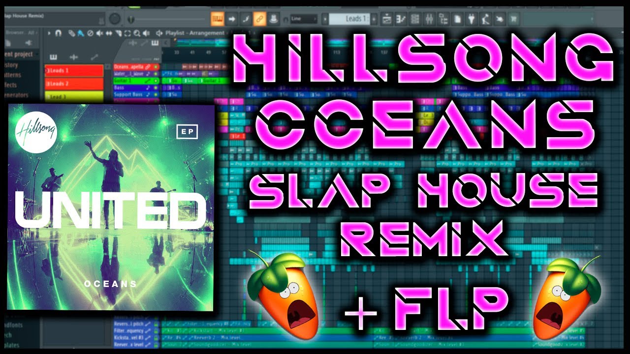 FLP  - Hillsong - Oceans (Slap House Remix) + FLP Full Proyect