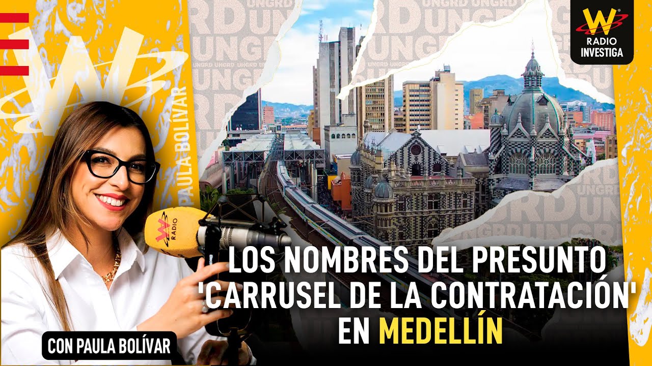 ¿Quién es quién en el presunto 'carrusel de la contratación' en Medellín? | W Radio Investiga