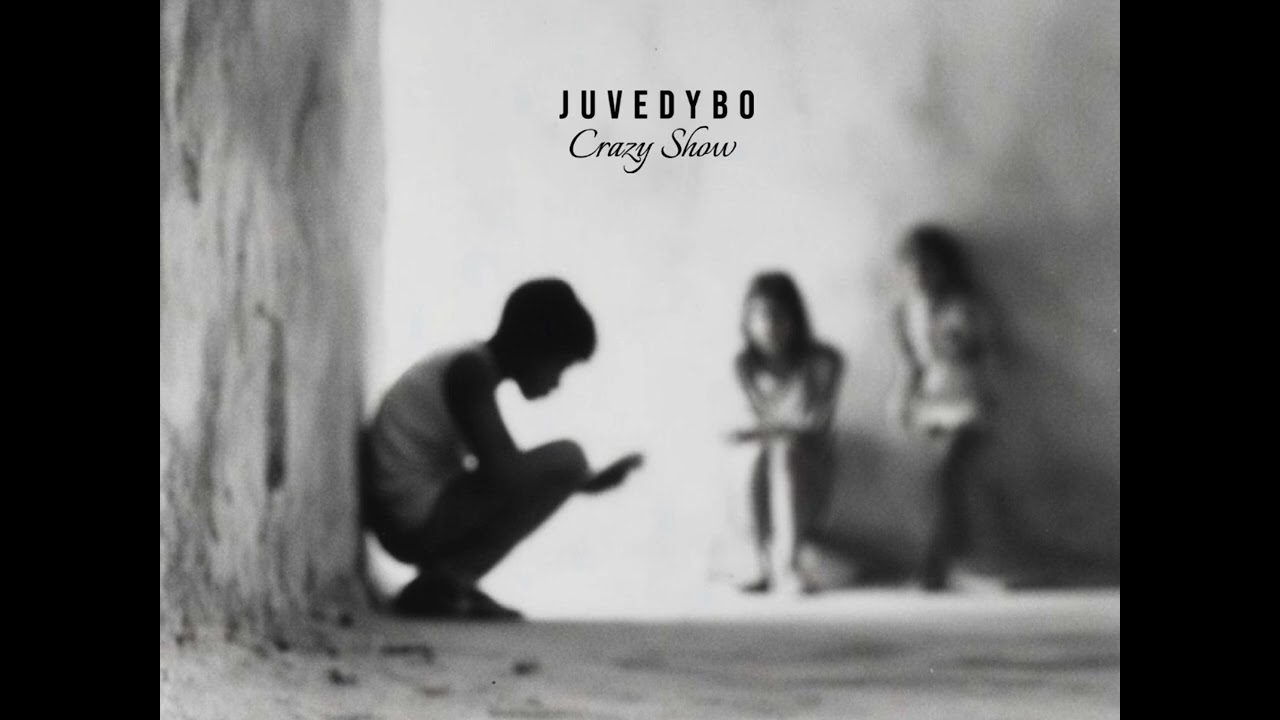 Juvedybo - Crazy Show