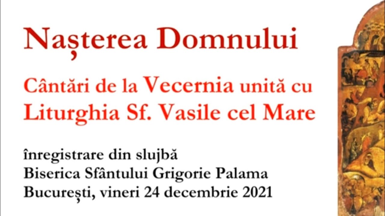 Nașterea Domnului - Cântări la Vecernia unită cu Liturghia Sf. Vasile cel Mare