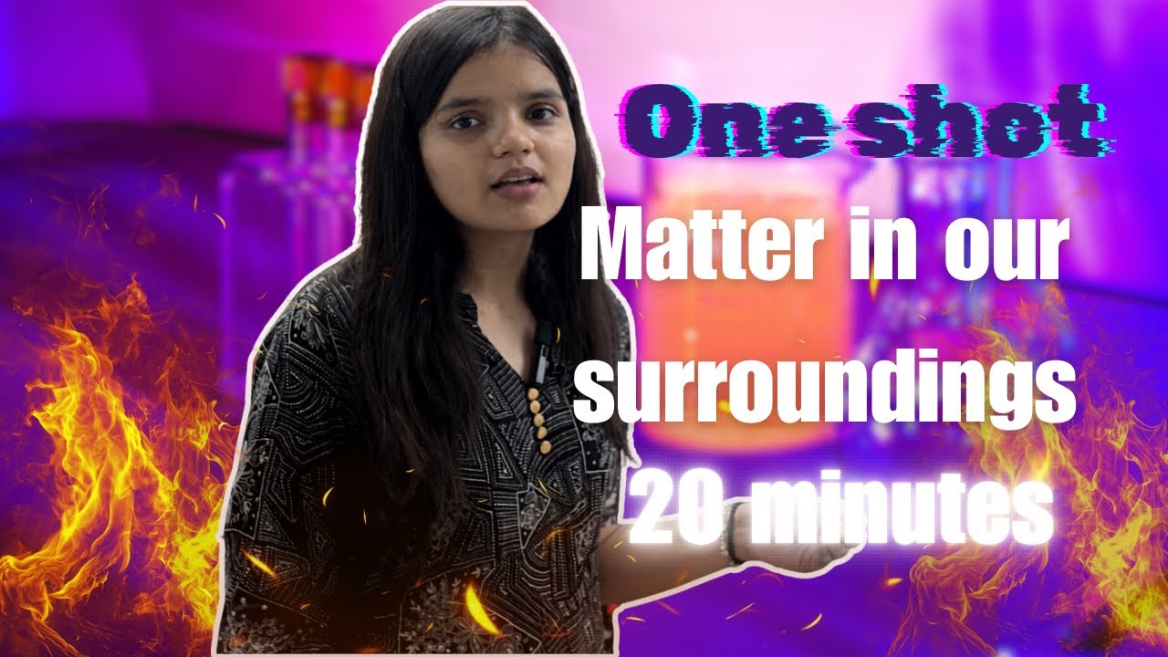 Class 9 Science – Matter in Our Surroundings One Shot 🔥 | Full Chapter in 22 Minutes