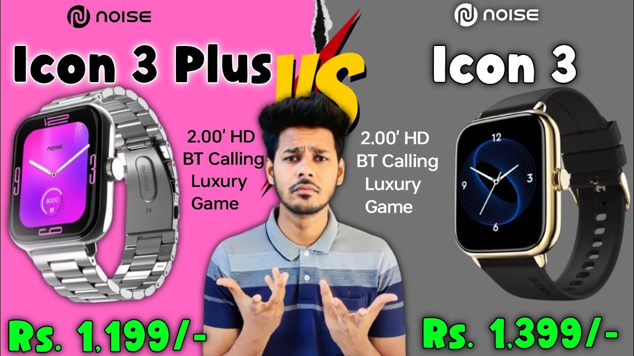 Noise Colorfit Icon 3 Plus Vs Noise Colorfit Icon 3 🔥| Same Smartwatch🤬| 1,999/- | noise icon 3 plus