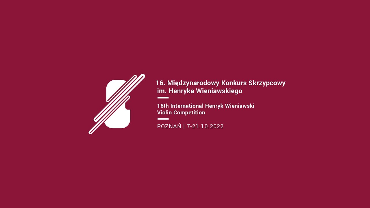 16th International Henryk Wieniawski Violin Competition, Stage 3 (Final), 18.10.2022