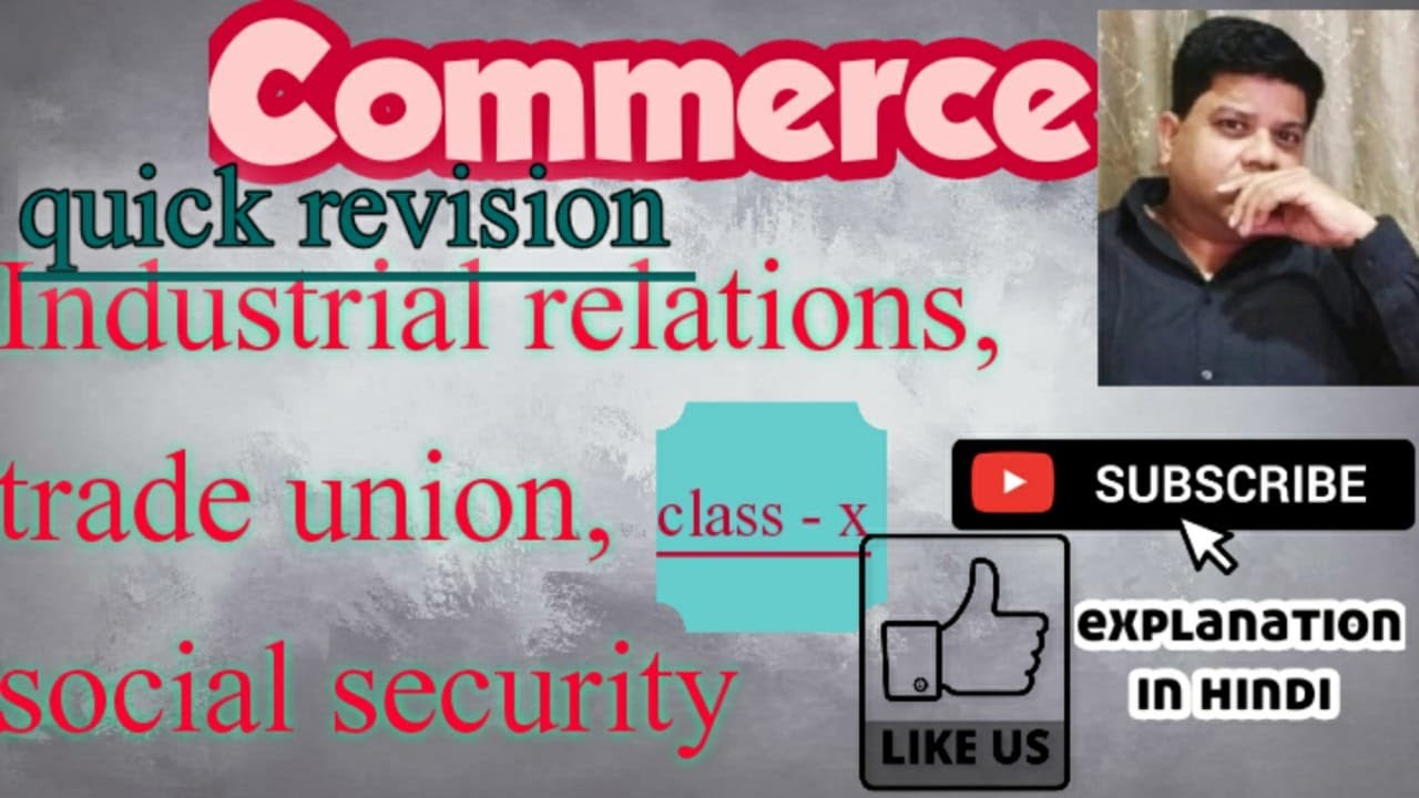 Industrial relations, trade union and social security.  For Commerce student.