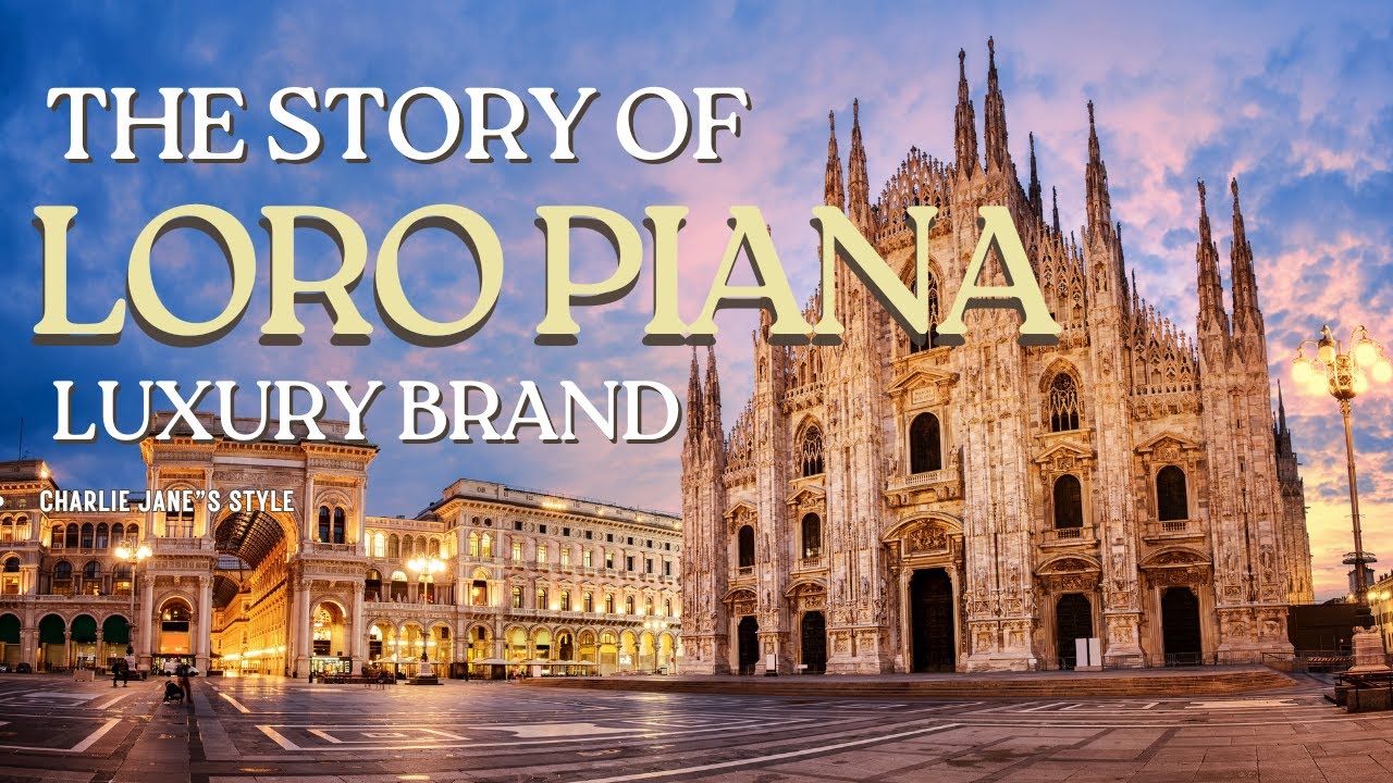 Luxury Brand Loro Piana: A Legacy of Elegance & Craftsmanship⎥Fashion