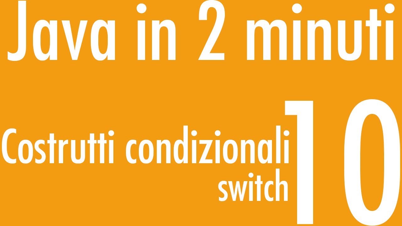 Costrutti condizionali - Switch - Java in 2 minuti #10