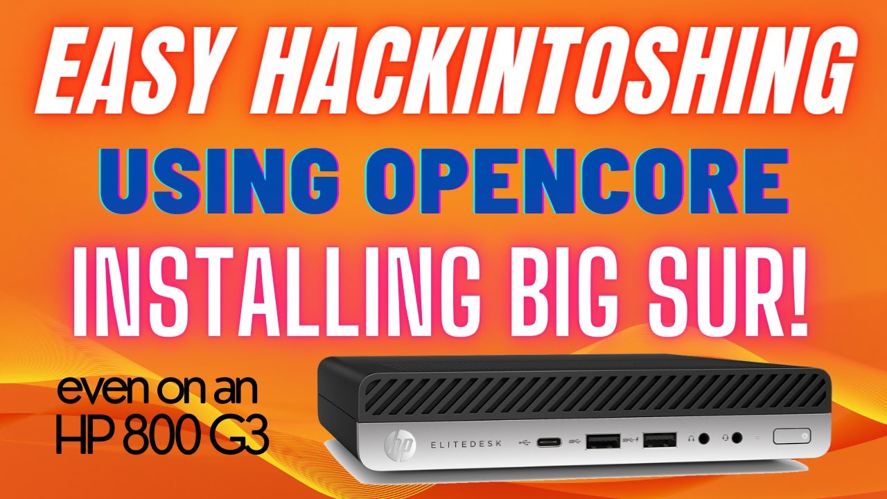 Easy Hackintoshing a PC the NEW WAY! Even on an HP Elite 800 G3 | Opencore Guide installing BIG SUR