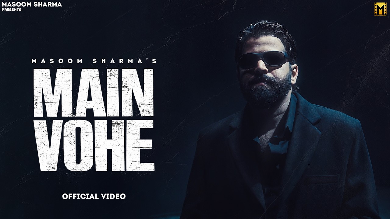 Main Vohe (Official Video) Masoom Sharma | Amar Karnawal | Thinker | New Haryanvi Song 2026