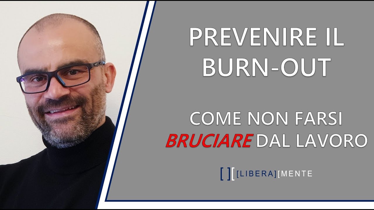 Prevenire il burn-out e gestire lo stress lavoro-correlato