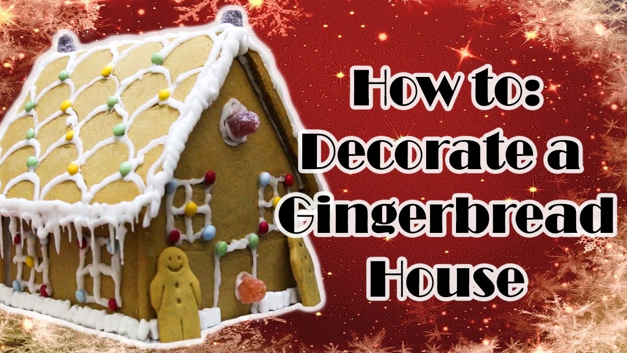 How To: Decorate a gingerbread house