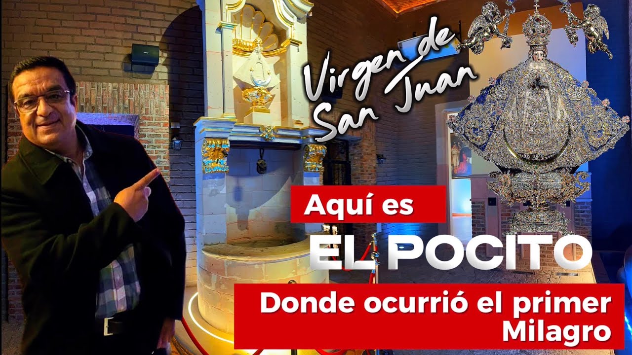 San Juan de los Lagos Jalisco y su pocito milagroso de la virgen de San Juan.