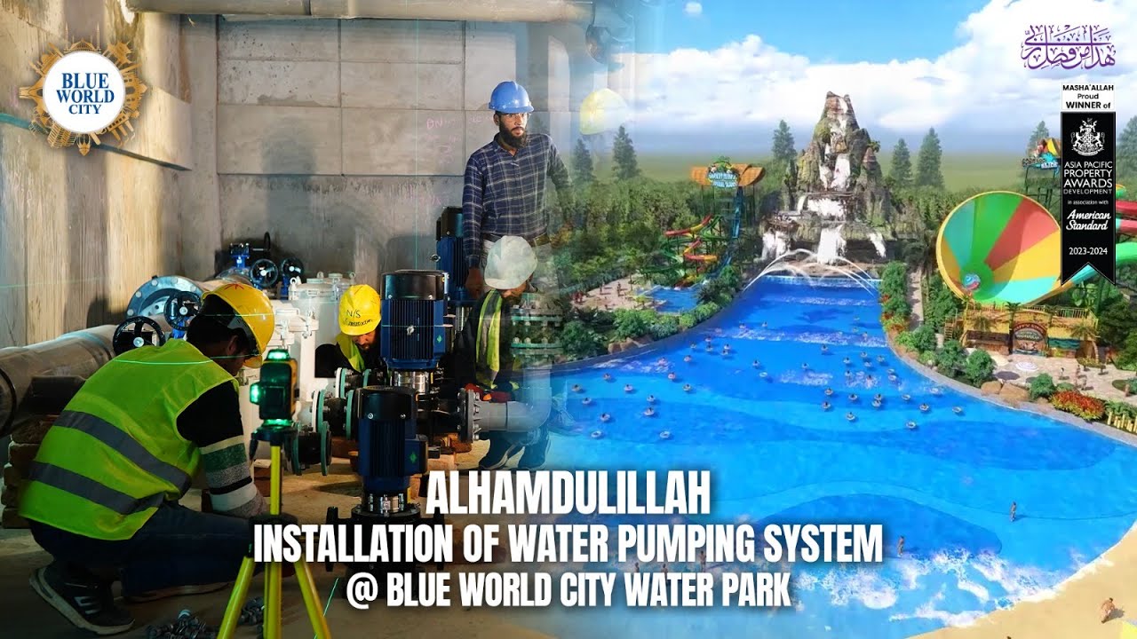 Alhamdulillah - Installation of Water Pumping System @ Blue World City Water Park.