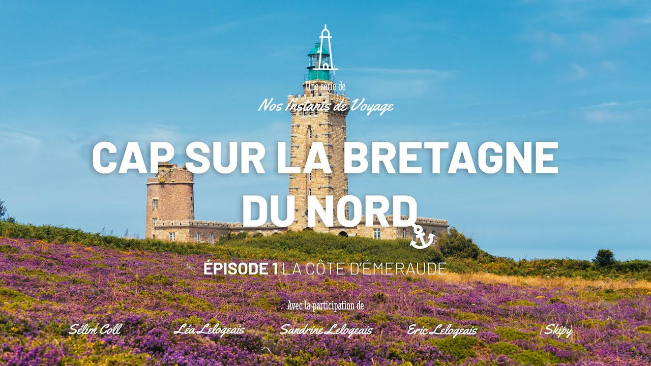 Cap Sur la Bretagne du Nord | Ep. 01 | La Côte d'Emeraude