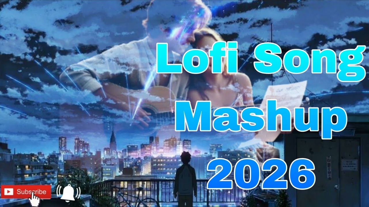 🎧❣️ Lofi Song Mashup 2026❣️