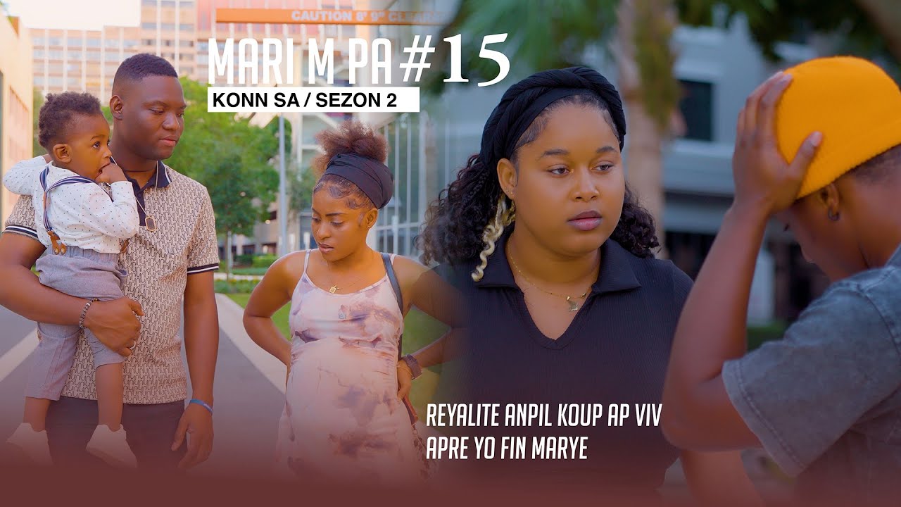 Mari m Pa konn sa ( Full Haitian  Movie SEZON 2 Part #15