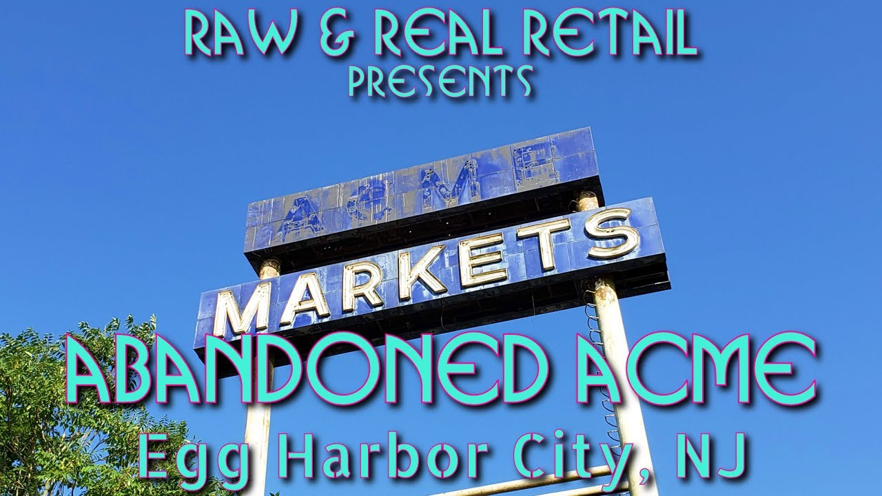 ABANDONED ACME, Egg Harbor City, NJ: A RRR Urbex Experiment - Raw & Real Retail