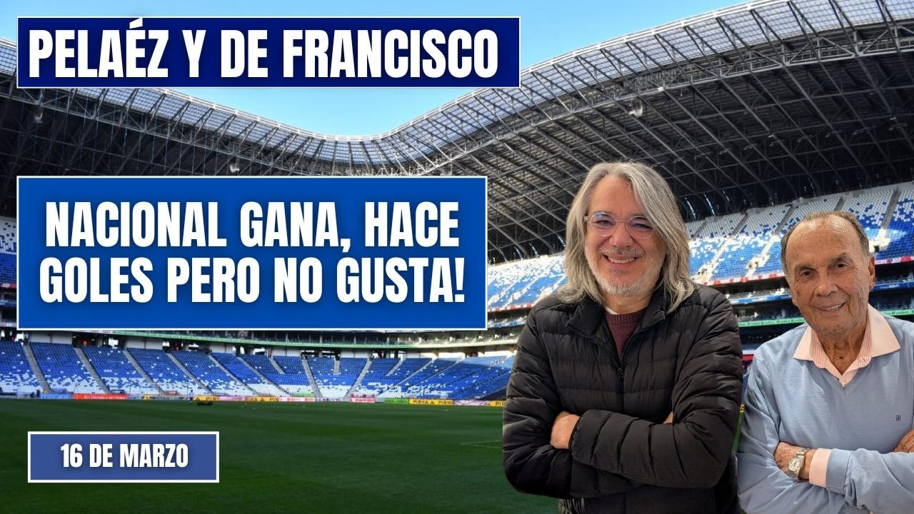 PELÁEZ Y DE FRANCISCO HOY 14 DE MARZO🔴EN VIDEO🔴 NACIONAL GANA, HACE GOLES PERO NO GUSTA