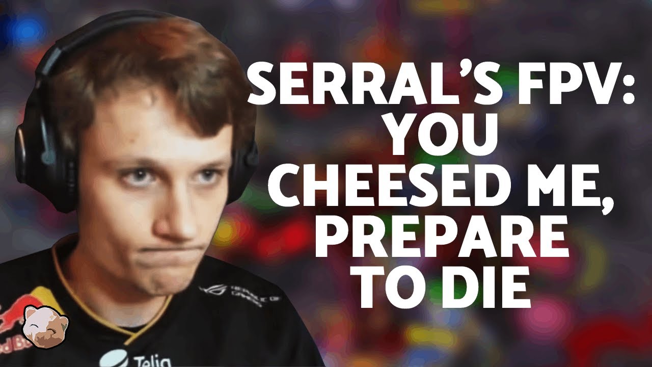 StarCraft 2 - FPV: Serral gets CHEESED, then looks for Revenge!