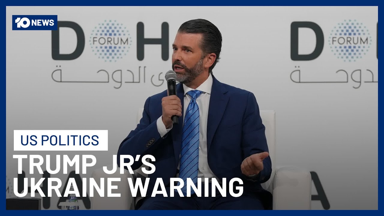 Donald Trump Jr Warns US May Withdraw Support For Ukraine War Effort | 10 News
