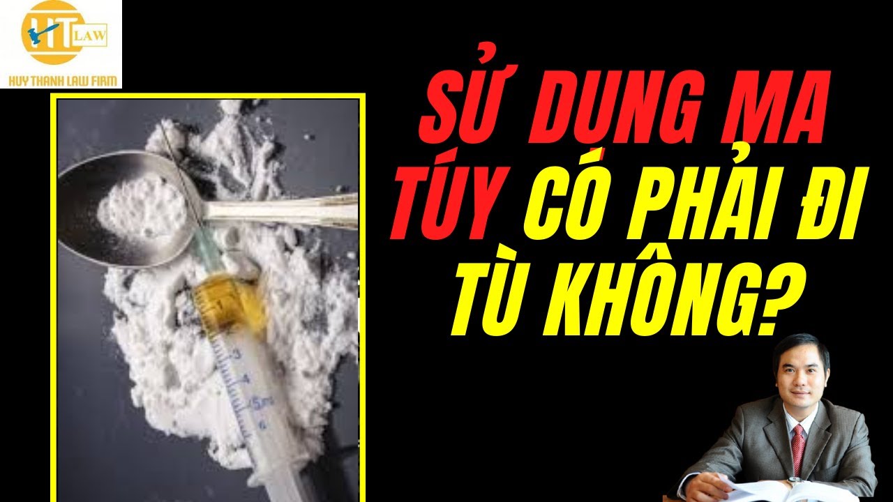 Sử dụng trái phép chất ma túy có bị xử lý hình sự?
