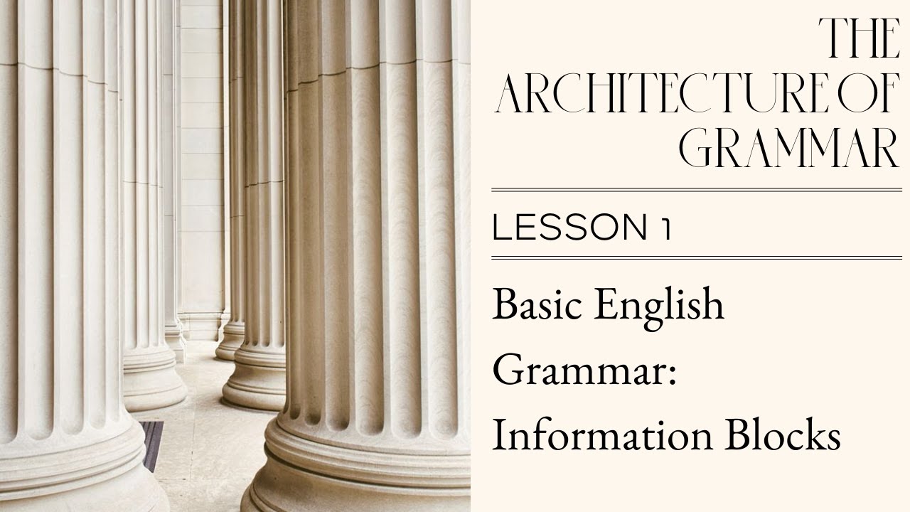 Basic English Grammar: Information Blocks (The Architecture of Grammar - Lesson 1)