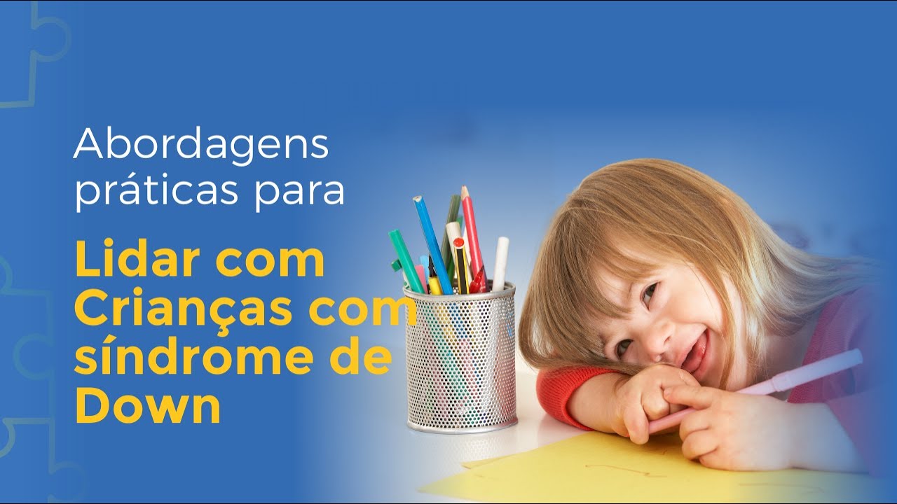 Abordagens práticas para lidar com crianças com Síndrome de Down