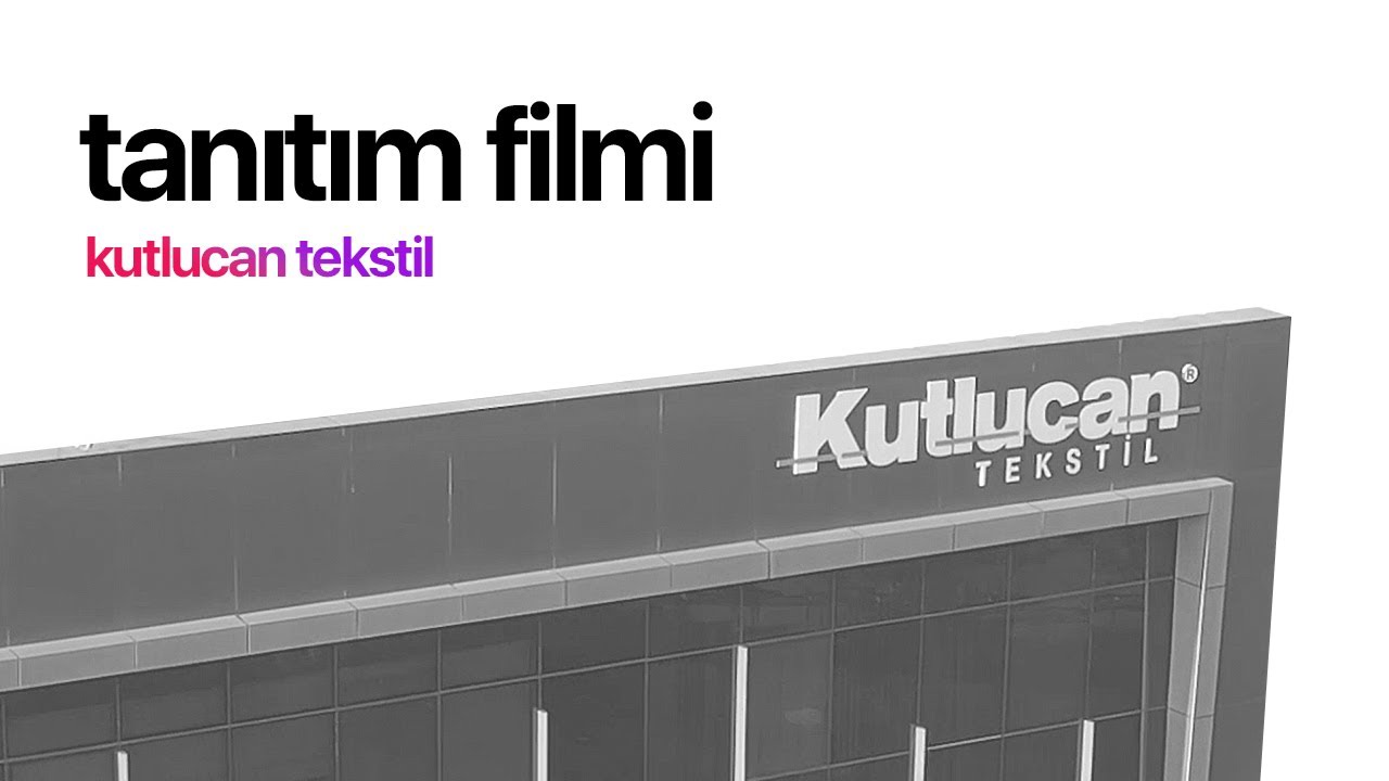 Kutlucan Tekstil Tanıtım Filmi