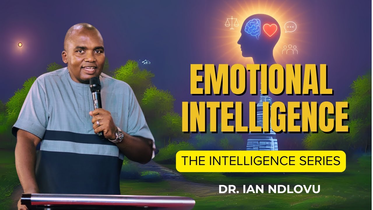 Emotional Intelligence - The Intelligence Series | Dr. Ian Ndlovu | 4 May 2025