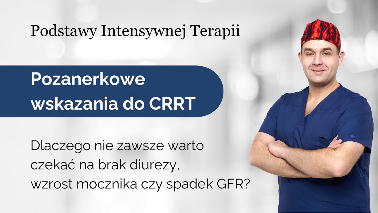 Podstawy Intensywnej Terapii – Pozanerkowe wskazania do CRRT