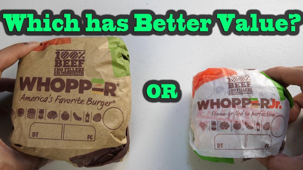 Which has more Value a Whopper or Whopper Jr.