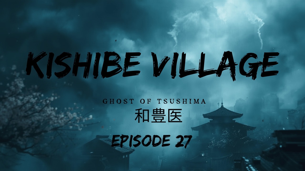 Liberate Kishibe Village | Episode 27 | Ghost of Tsushima #gaming #indiangamer #openworldgame #ps5