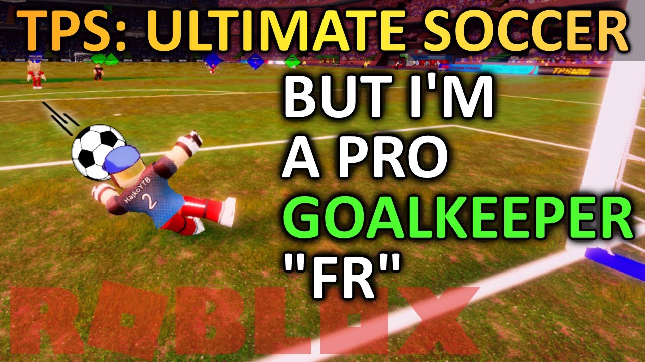 TPS: Ultimate Soccer But I'm a PRO Goalkeeper 