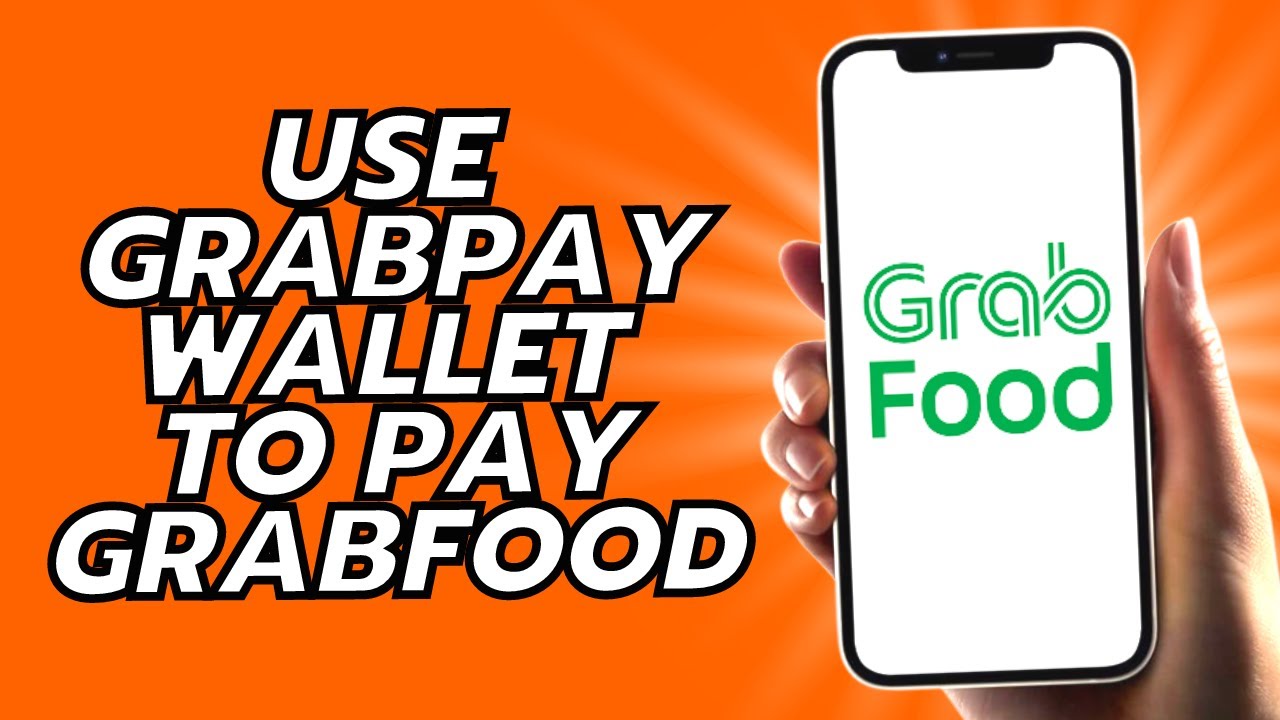 How To Use Grabpay Wallet To Pay Grabfood