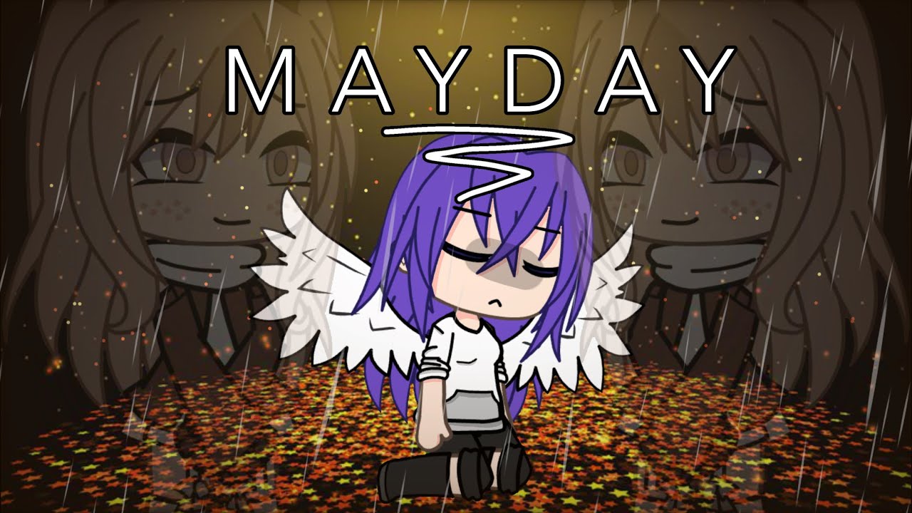 Mayday GLMV // Gacha Life // _Amoral Angel_