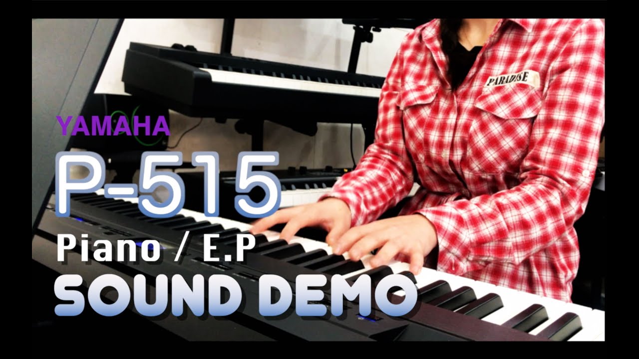 YAMAHA P-515 Piano/E.P SOUND DEMO(연주영상)